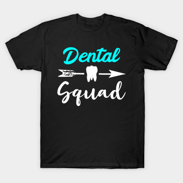 Dental Squad Dentist Team Dental TShirt TeePublic
